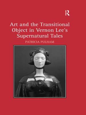 cover image of Art and the Transitional Object in Vernon Lee's Supernatural Tales